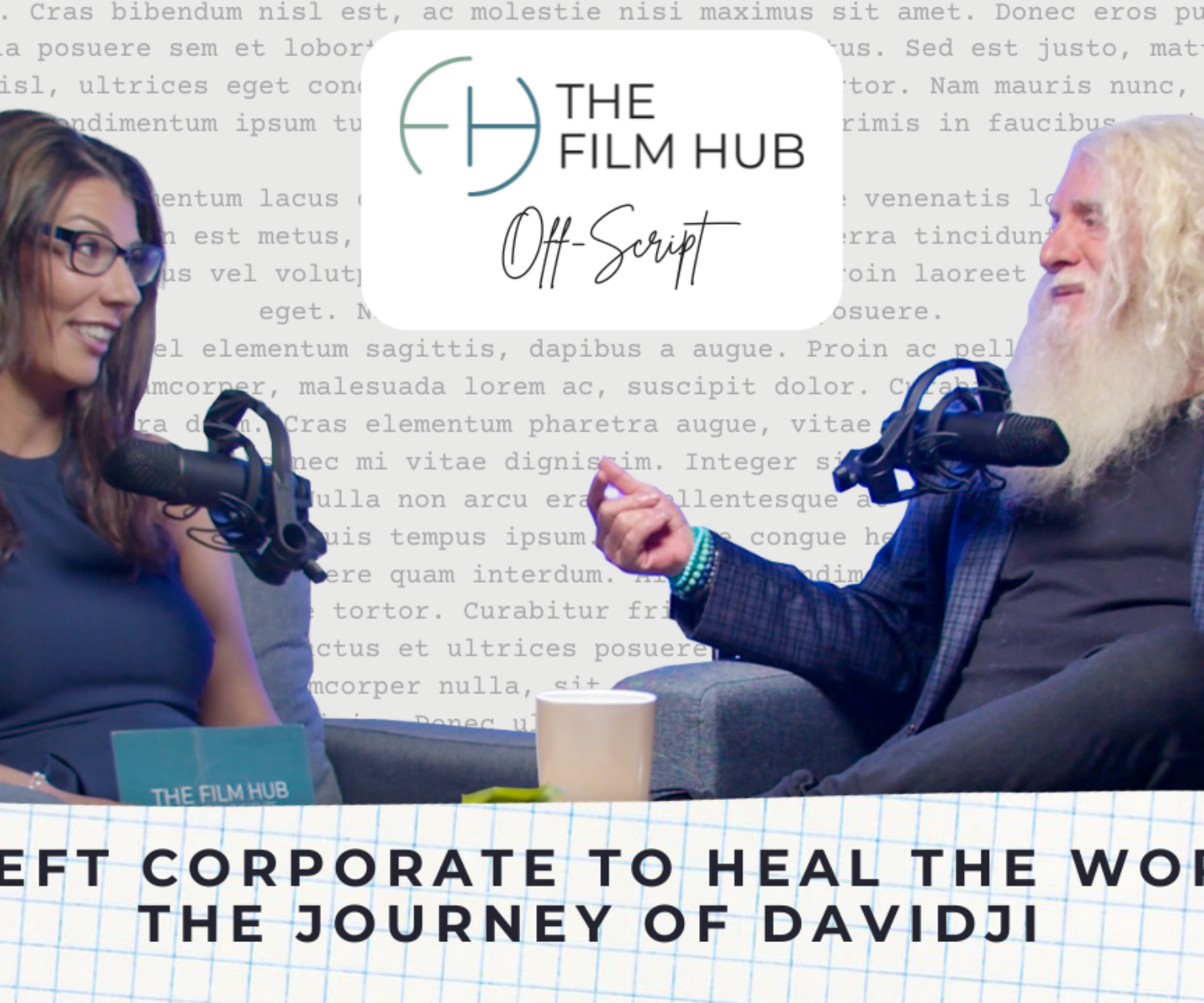 podcast thumbnail for the first episode of the The Film Hub Off-Script podcast with host Lauren Fehlhaber and guest davidji